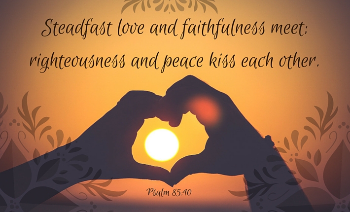 love-and-faithfulness-meet-psalm-85-10